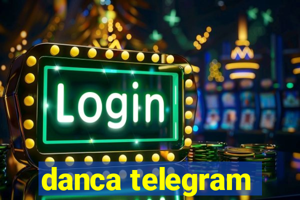 danca telegram